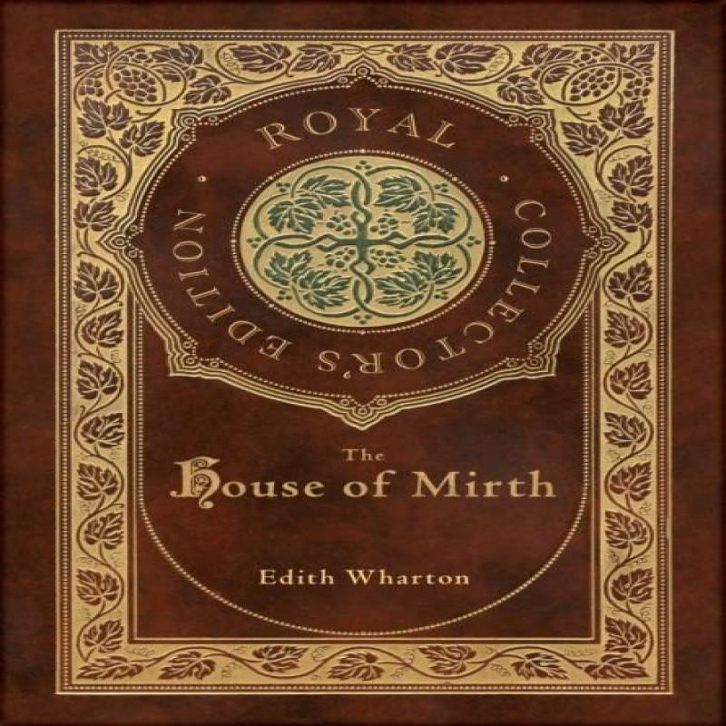 The House of Mirth Royal Collectors Edition Case Laminate... 9781774761830