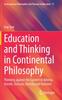 The Education and Thinking In Continental Philosophy : Thinking Against the Current In Adorno, Arendt, Deleuze, Derrida and Ranciere : 17 Book
