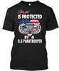 Paratroopers Girl This Is Protected By A Us T-Shirt Made In USA Size S To 5XL