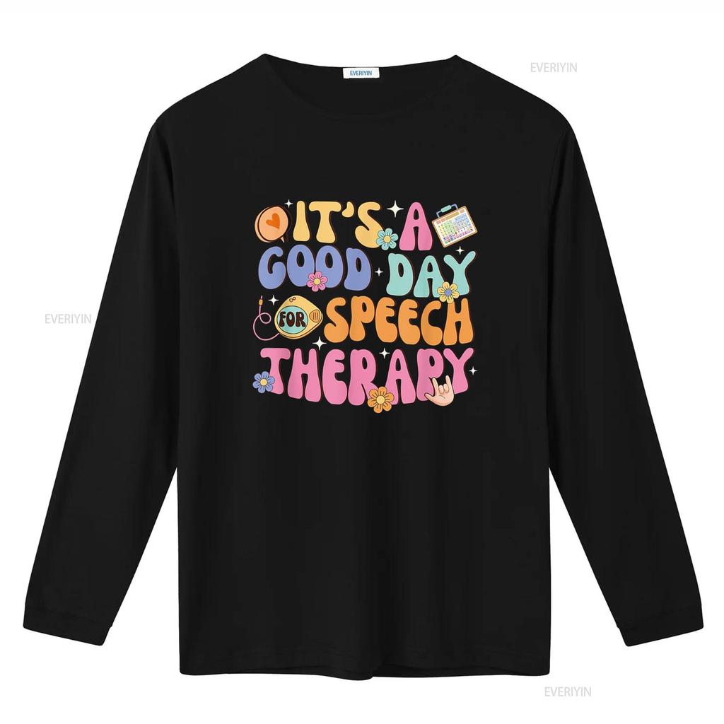 It s A Good Day For Speech Therapy Pathologist SLP T Shirt vintage Washed Breathable Slightly homme Unisex designer clothes