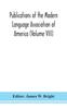 Kniha Publications of the Modern Language Association of America (Volume VIII)