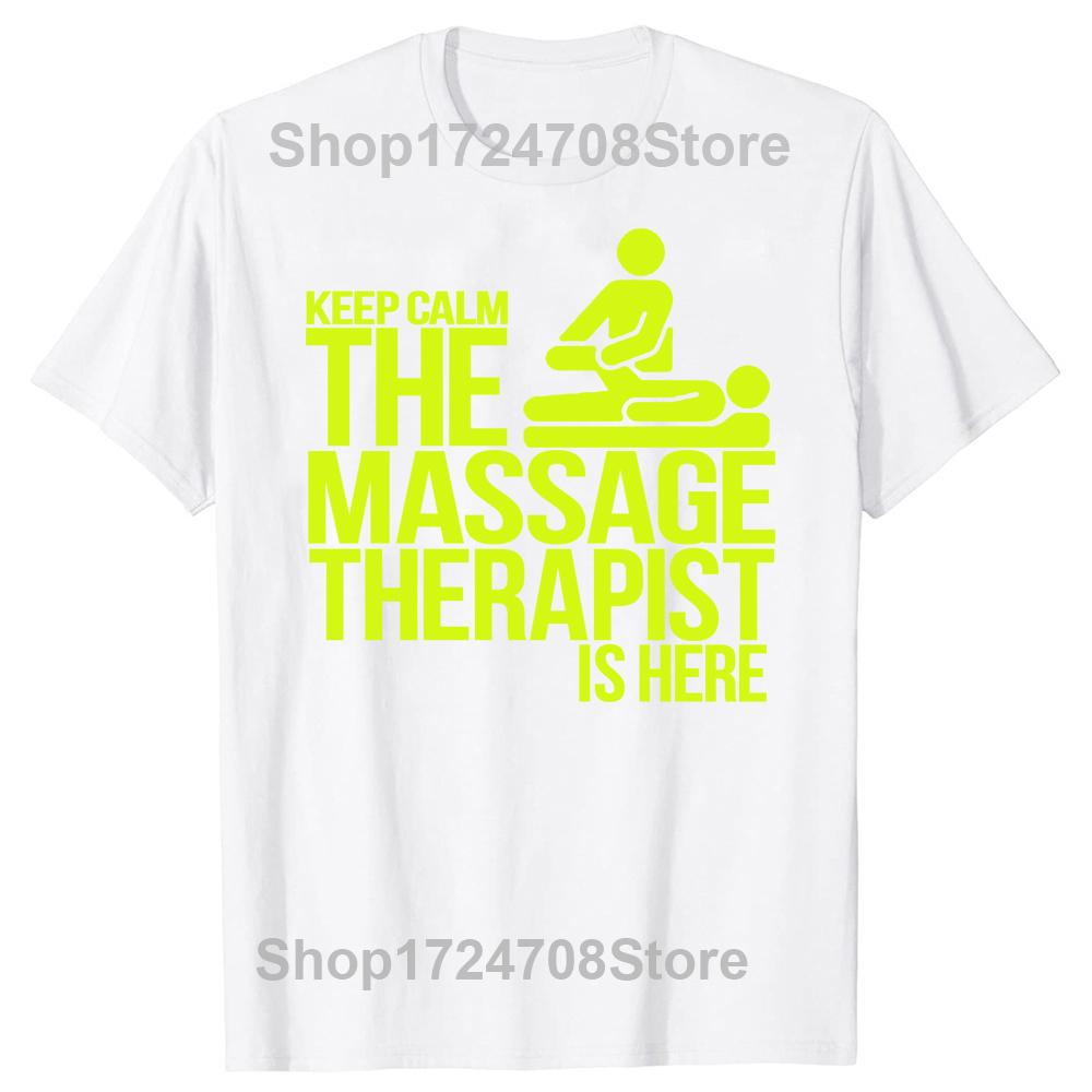 New Keep Calm The Massage Therapist Is Here Funny T Shirts Men Streetwear Summer Harajuku Short Sleeve O Neck Black T-Shirt