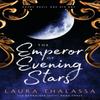 The Emperor of Evening Stars by Laura Thalassa Paperback Book 9781399720144