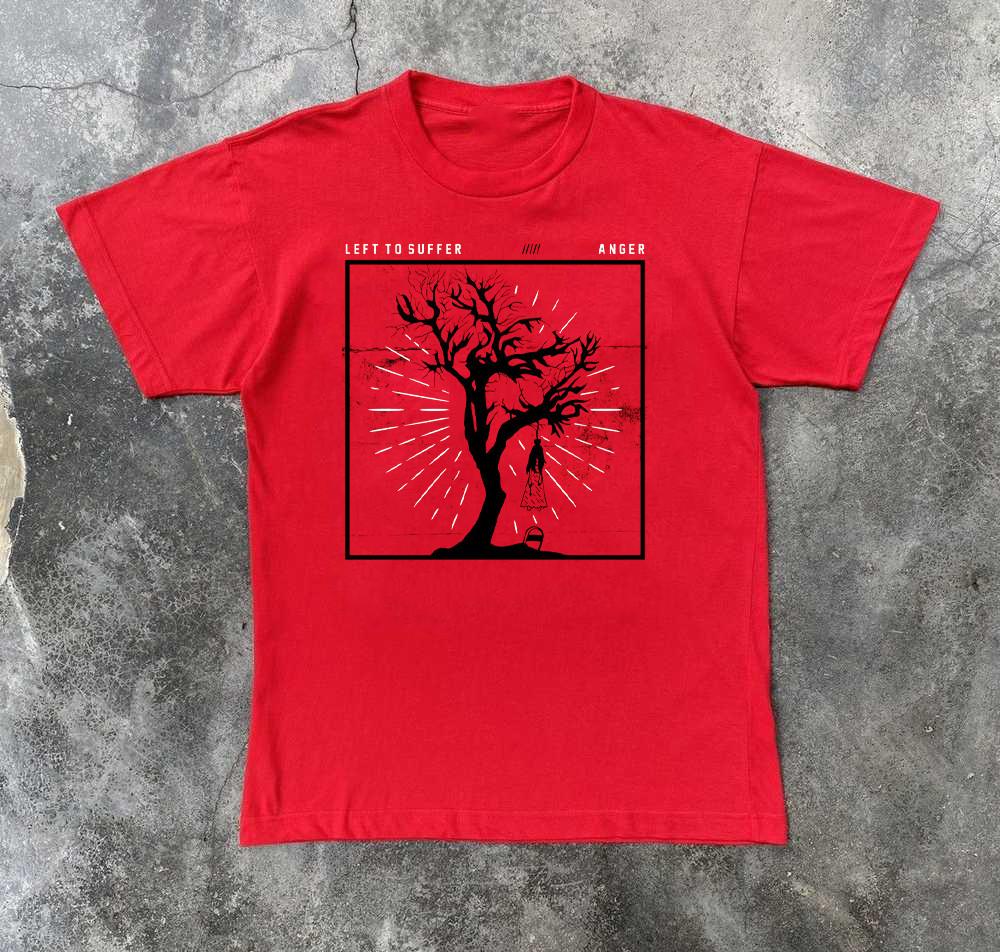 NEW Left To Suffer Anger Red T Shirt All Size S to 5XL AR1366 Unisex T-Shirt XXXL