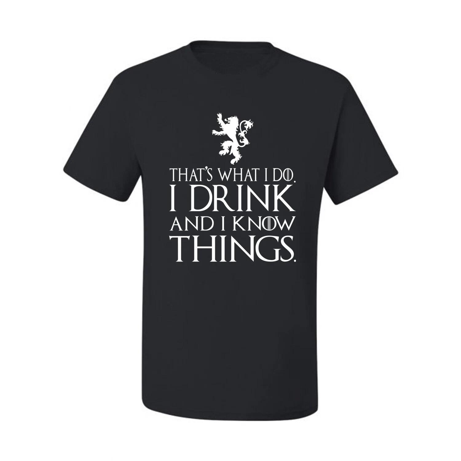 Thats What I Do I Drink and I Know Things GOT Tyrion Graphic Humor Mens T- Shirt 2XL