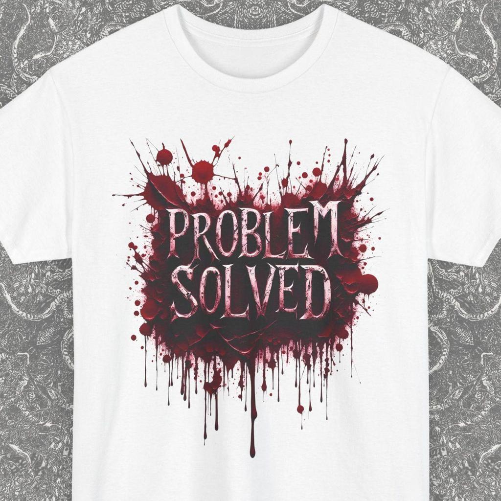 Funny Problem Solved Shirt Gift, Bloody Horror Unisex T-shirt, Horror Movie Lover Goth Gifts, Sarcastic Halloween Horror Tee