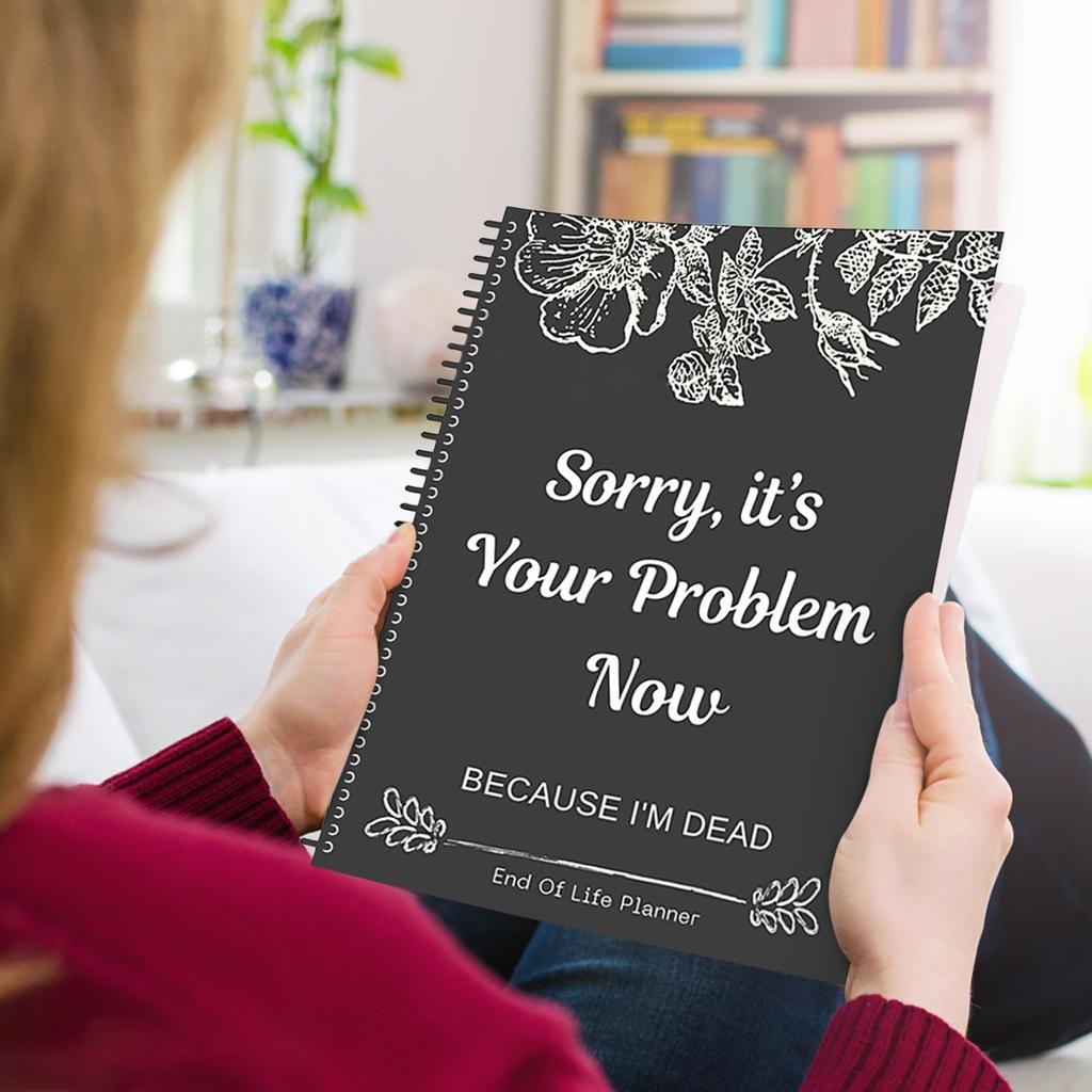 Sorry, It’s Your Problem Now End Of Life Plan New Book 2025