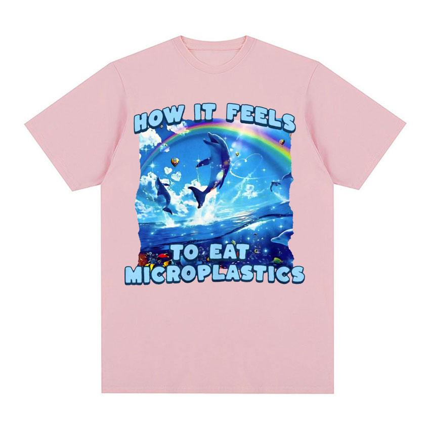 How It Feels To Eat Microplastics T Shirt Men Women Harajuku Funny Meme T Shirts Male Fashion Aesthetic 100% Cotton T-shirt Tops