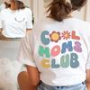 Cool Moms Club Shirt Cool Mom Tshirt Funny Mom Outfit Best Mom Ever Tee Mama Birthday Clothing Gift Mothers Day Gifts