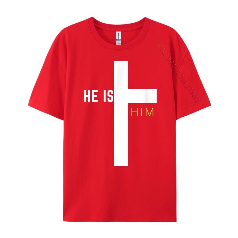 

He Is Him Brand T Shirt Funny T Shirts 4TH of July Designer T Shirt Unisex Unisexs TShirts Cool Fashion Camiseta S
