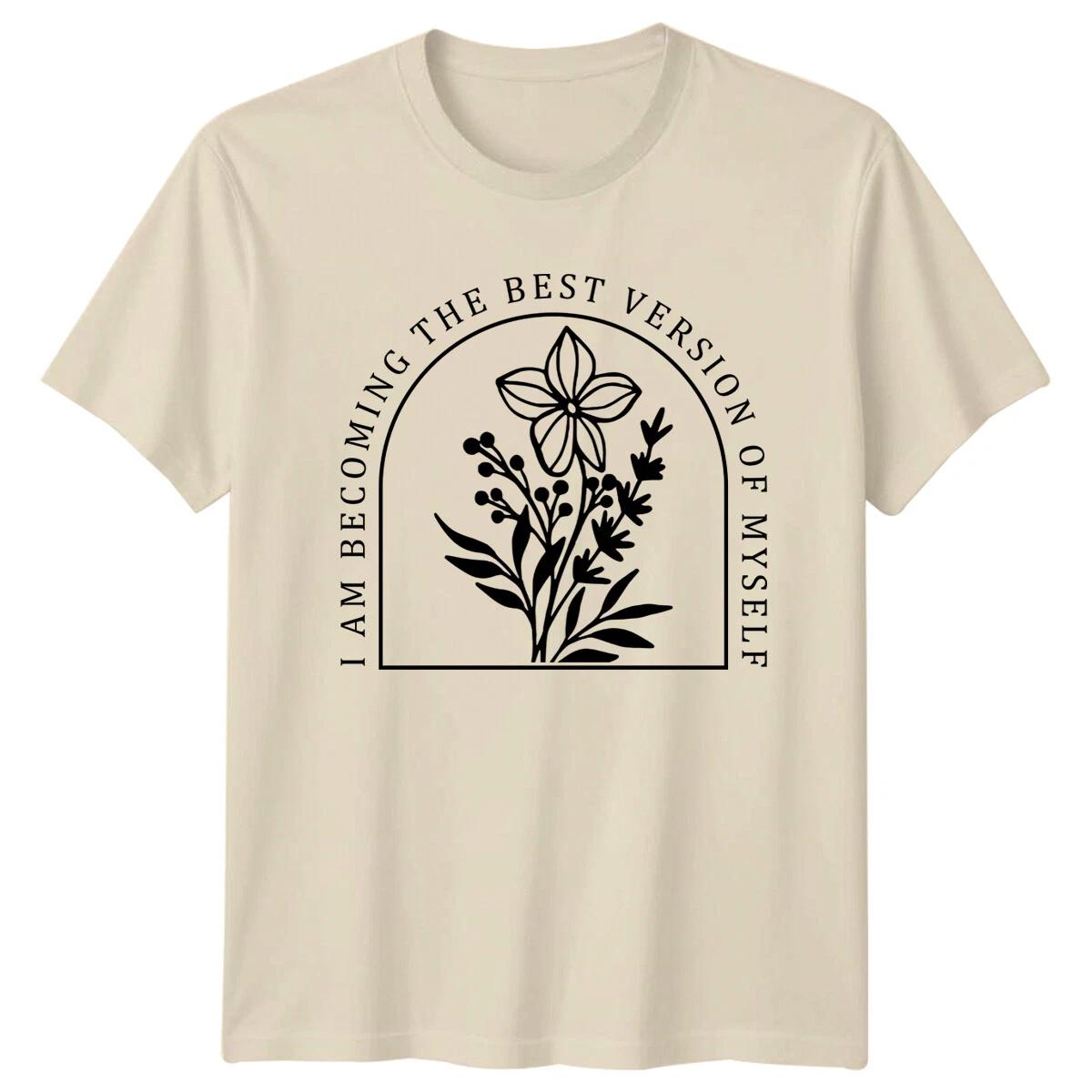 I Am Becoming The Best Version Of Myself Flower Nature T-Shirt L