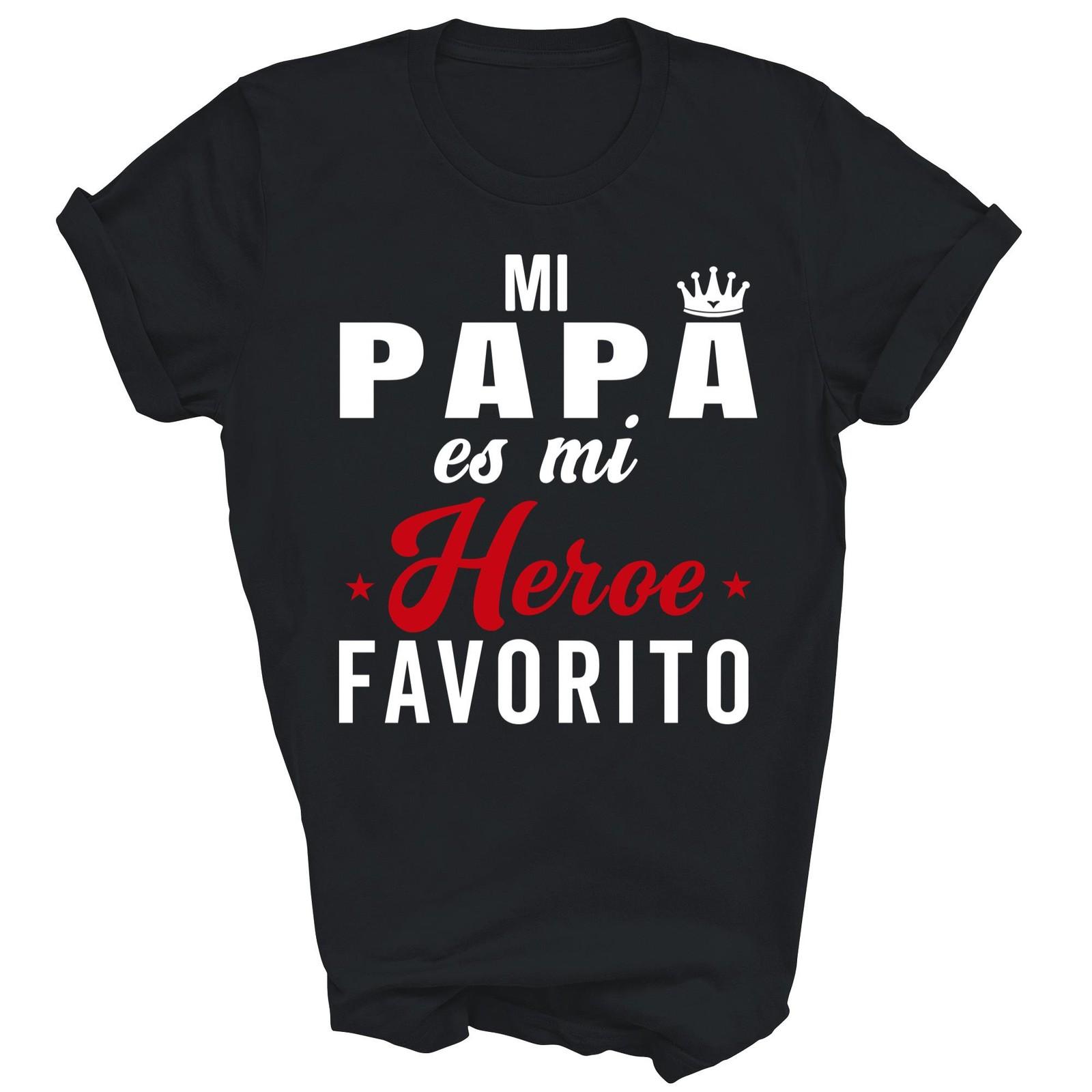 Mi Papa Es Mi Heroe Favorito Mejor Mundo Unisex Shirt Gift XL