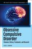 The Obsessive Compulsive Disorder : Elements, History, Treatments, and Research Book