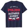 My Wife Is Polish T Shirts Summer Style Graphic Cotton Streetwear Short Sleeve Republic of Poland Flag Gifts Tshirt Men