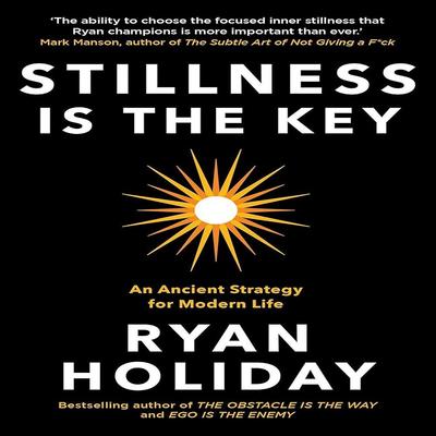 STILLNESS IS THE KEY by Ryan Holiday (English, Paperback)