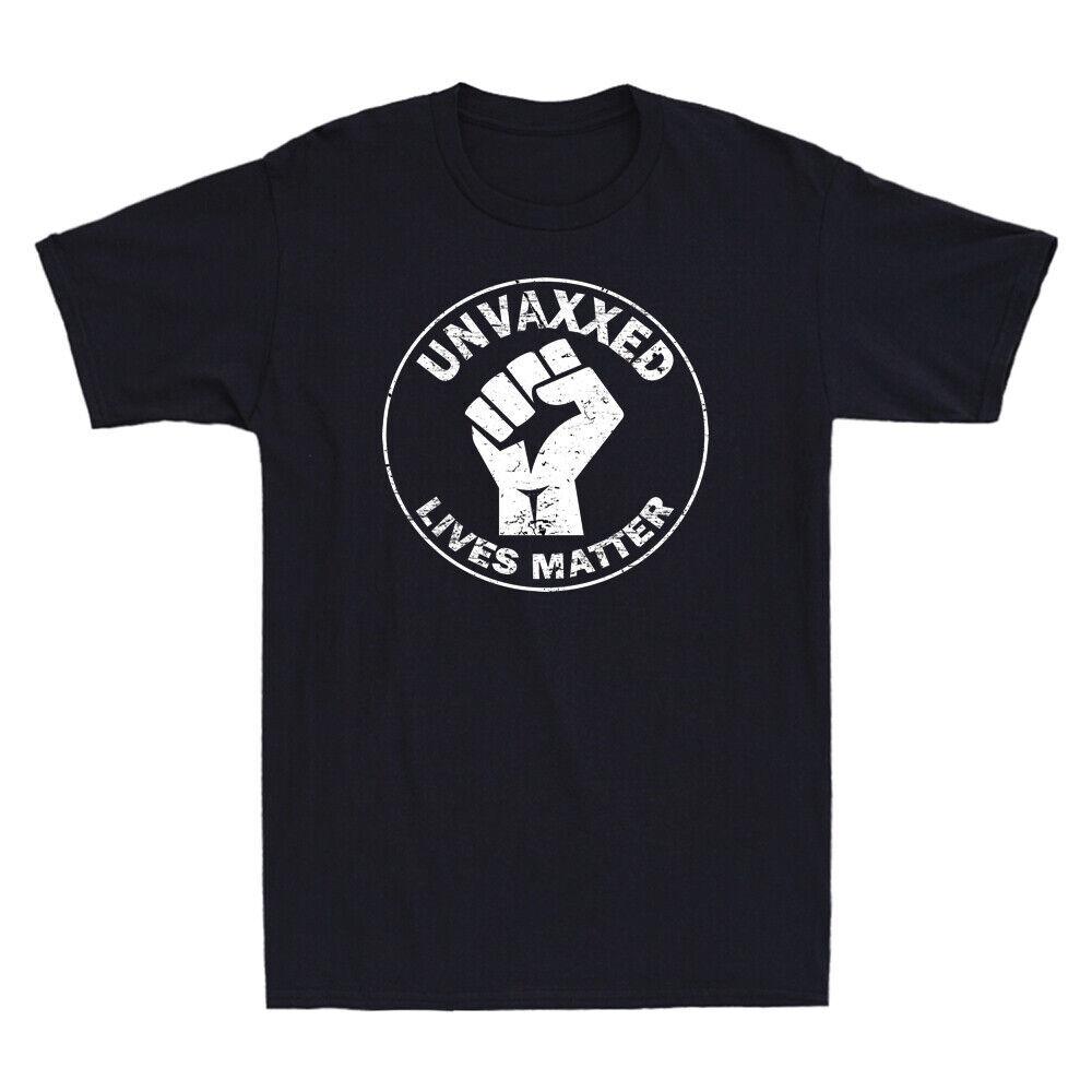 Unvaxxed Lives Matter Tee - Unvaccinated Funny Vaccine Joke Retro Men s T-shirt Unisex T-Shirt XL