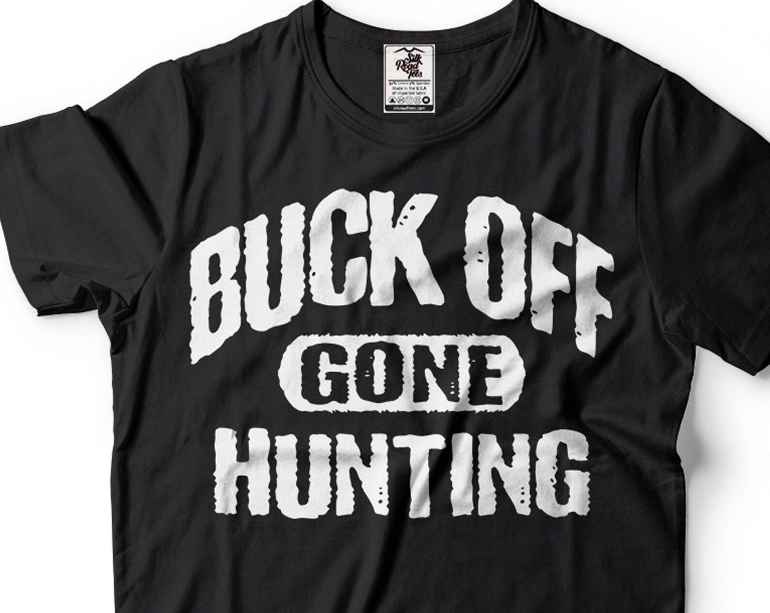 Men s Hunting Shirt Buck Off Gone Hunting T-Shirt Dad Hunting Shirt Funny Hunting Gifts Shirt For Hunter Gift For Men Hunter Dad Shirt S