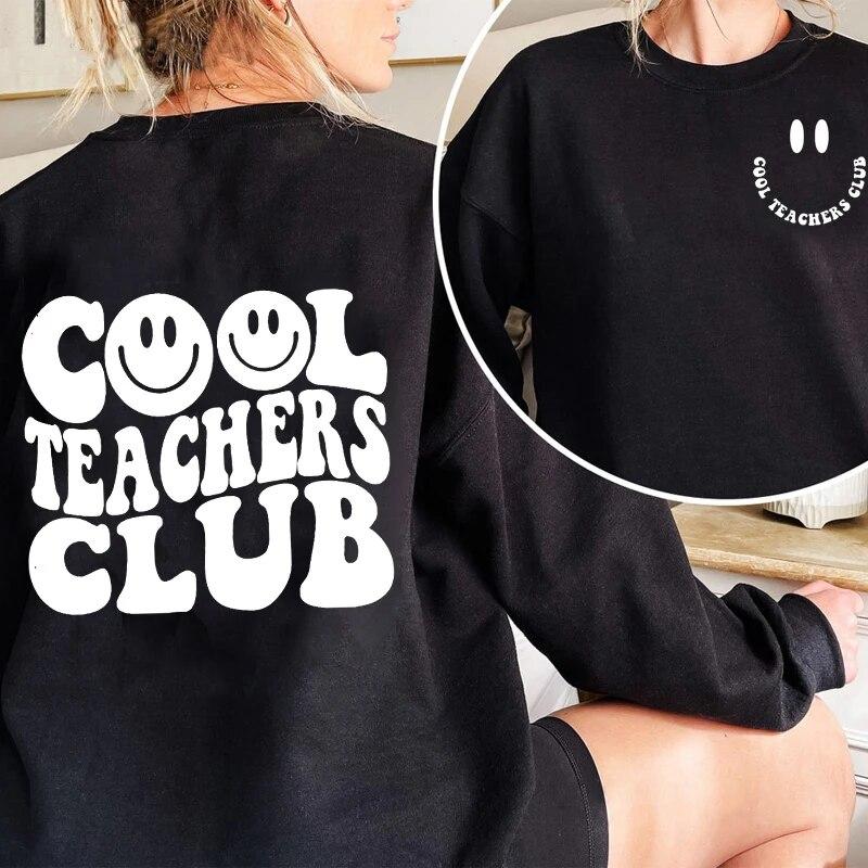 

Cool Teachers Club Sweatshirt Woman Clothing Back To School Pullover Streetwear Teachers Day Black O Neck Sweatshirts Tops Unisex