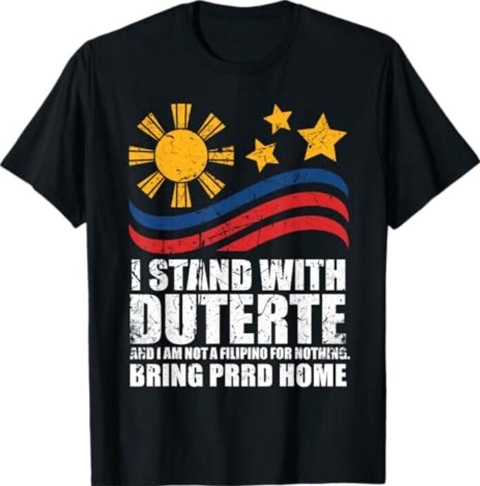 I Stand With Duterte I m Not Filipino For Nothing Free PRRD T-Shirt Unisex T-Shirt M