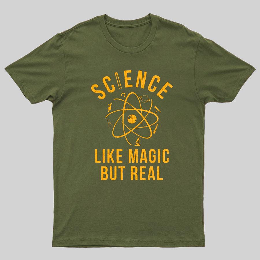 Science Like Magic But Real Science Teacher Geeky T-Shirt
