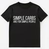 Funny Keto T Shirt Simple Carbs Are For Simple People Unisex T-Shirt