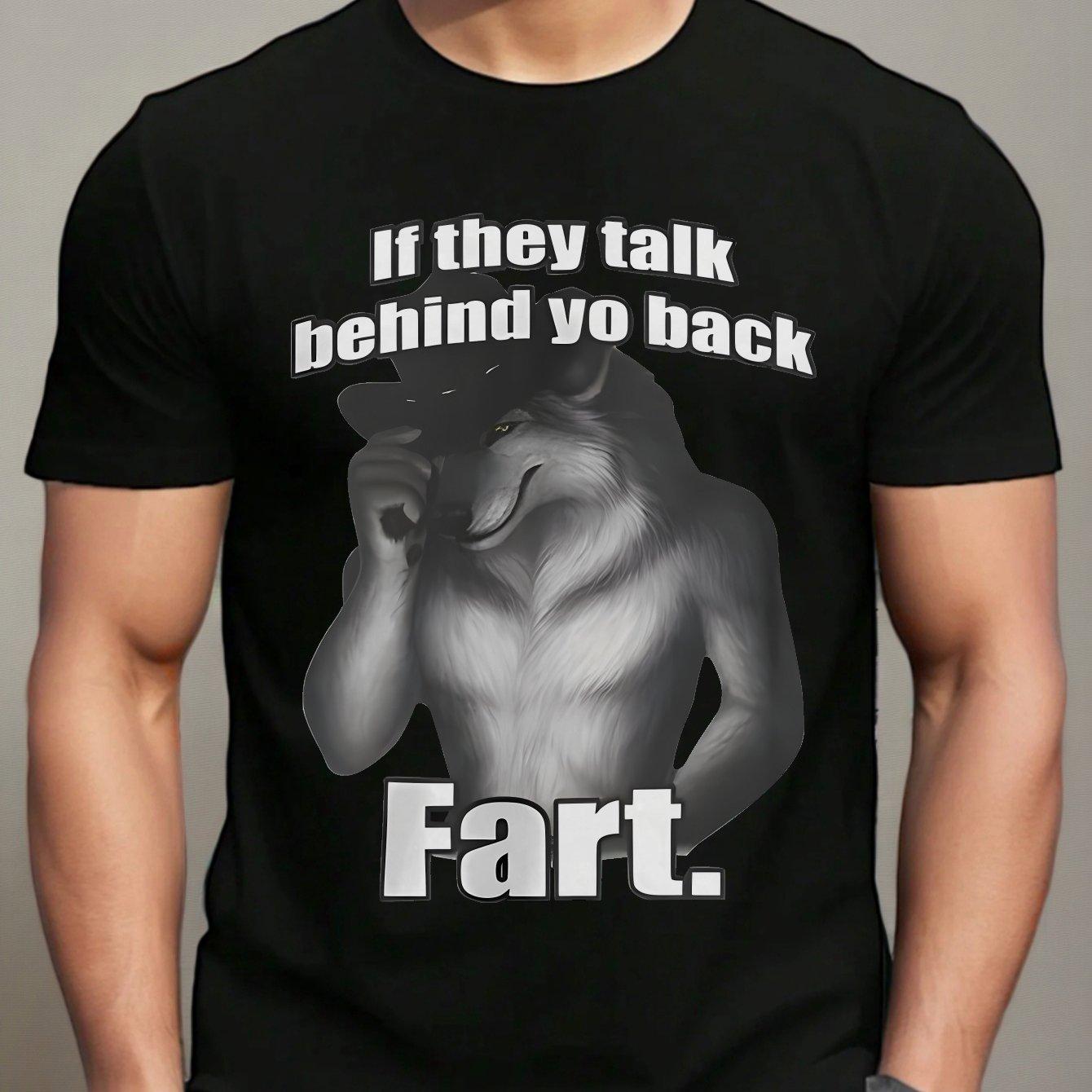 Men s Funny If They Talk Behind Yo Back Fart Wolf Cowboy Meme Casual T-Shirt L чёрный