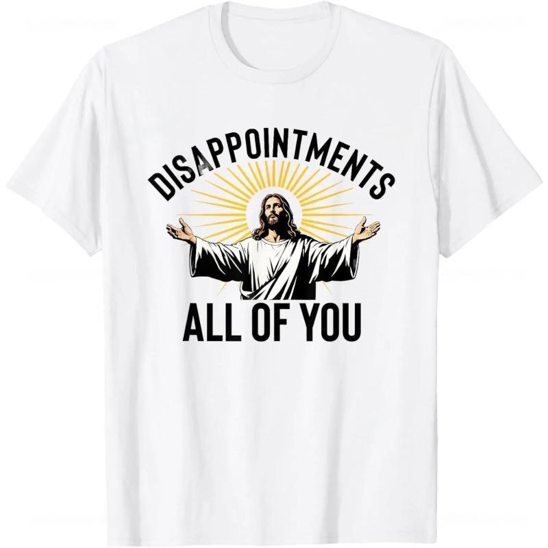 2025 Disappointments All of You Funny Jesus Christian Faith Meme T-Shirt Streetwear High-quality Y2K Men's and Women's T-shirts