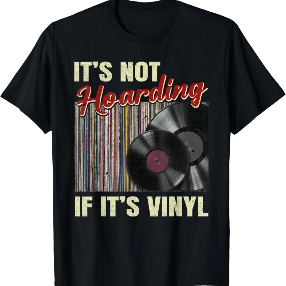 

Its Not Hoarding If Its Vinyl Records Collector Music Lover T-Shirt S