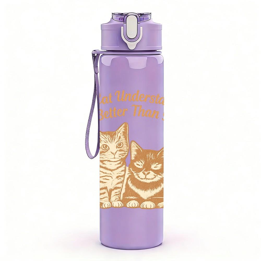 1PC My Cat Understands Better Than You Twin Cats 750ml Color Plastic Sports Water Bottle Leakproof Flip Straw Lid Suitable for Sports Office Home Use