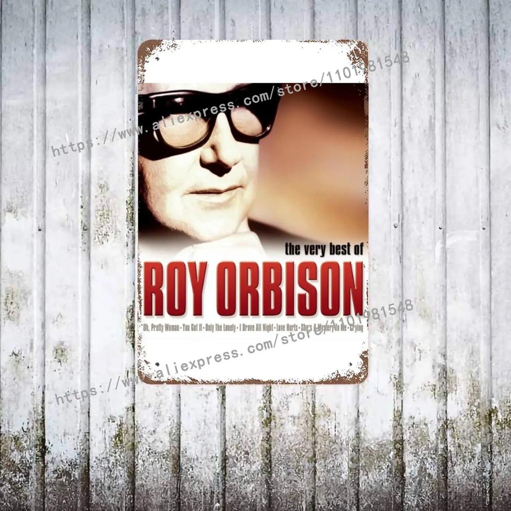Roy Orbison Singers metal Decor Poster Vintage Tin Sign Metal Sign Decorative Plaque for Pub Bar Man Cave Club Wall Decoration