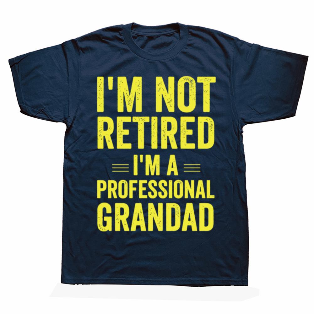 Funny I'm Not Retired I'm A Professional Grandad Vintage T-shirts Men Fashion Casual Tshirt 100% Cotton Loose Oversized T Shirt