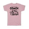 Gift T-Shirt : COACH of The Year Christmas Birthday Work Job