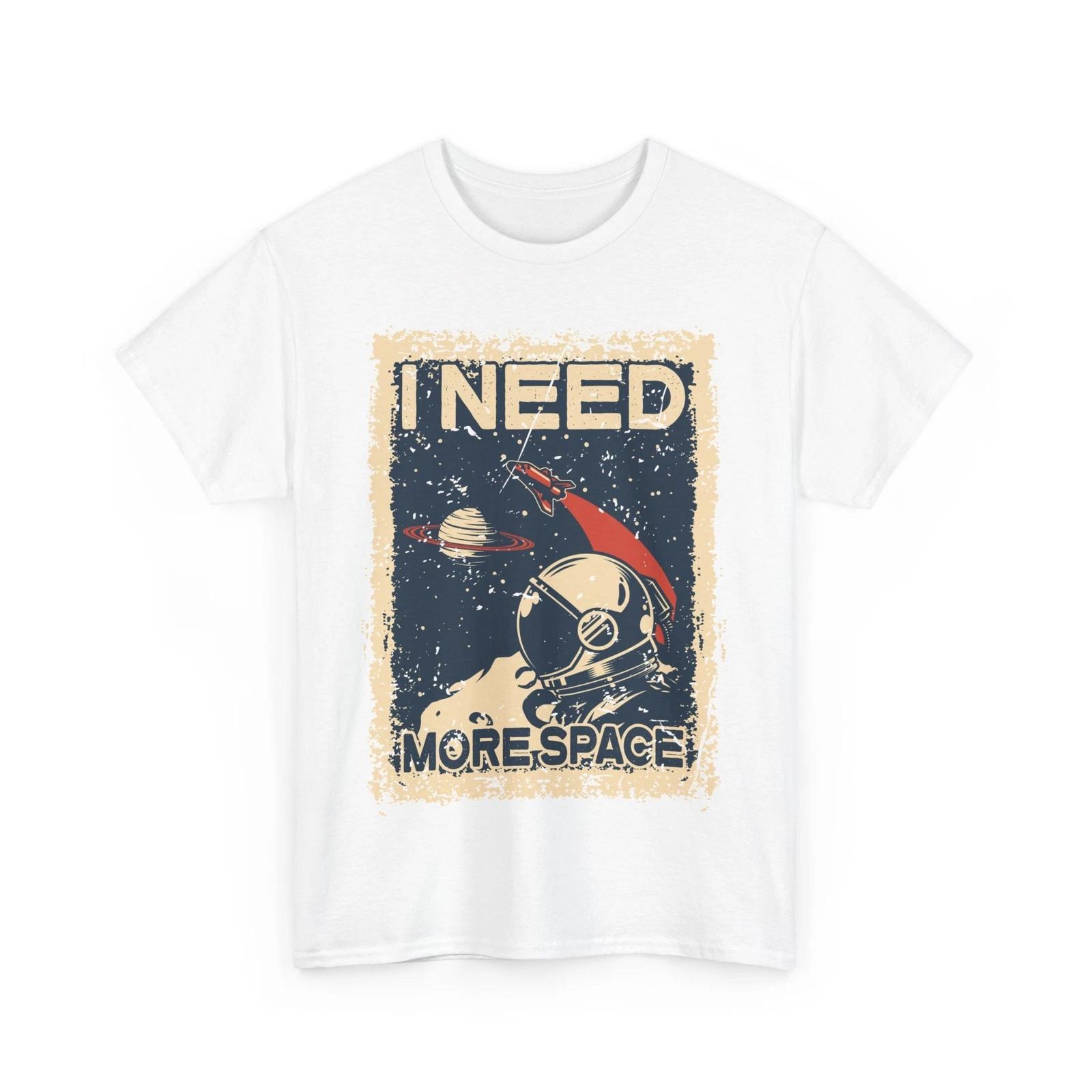 Spaceman Shirt, I Need More Space Astronomy Lovers Astronaut Funny Shirt XL