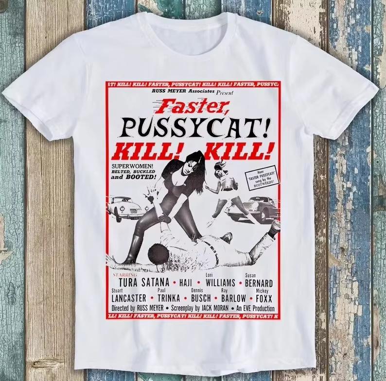 

Brain Rot Faster Pussycat Kill Kill Rus Meyer Movie Poster Funny Gift Tee Men s and Women s Same Crew Neck Pure Cotton T-shirt 4XL