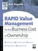 The RAPID Value Management for the Business Cost of Ownership : Readiness, Architecture, Process, Integration, Deployment Book