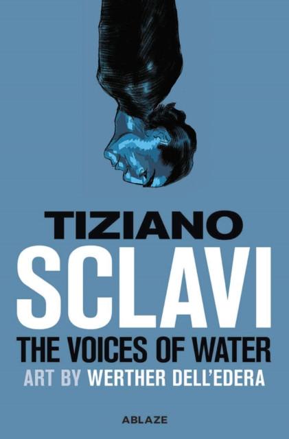The Voices of Water by Tizlano Sclavi Hardback Book 9781684970193