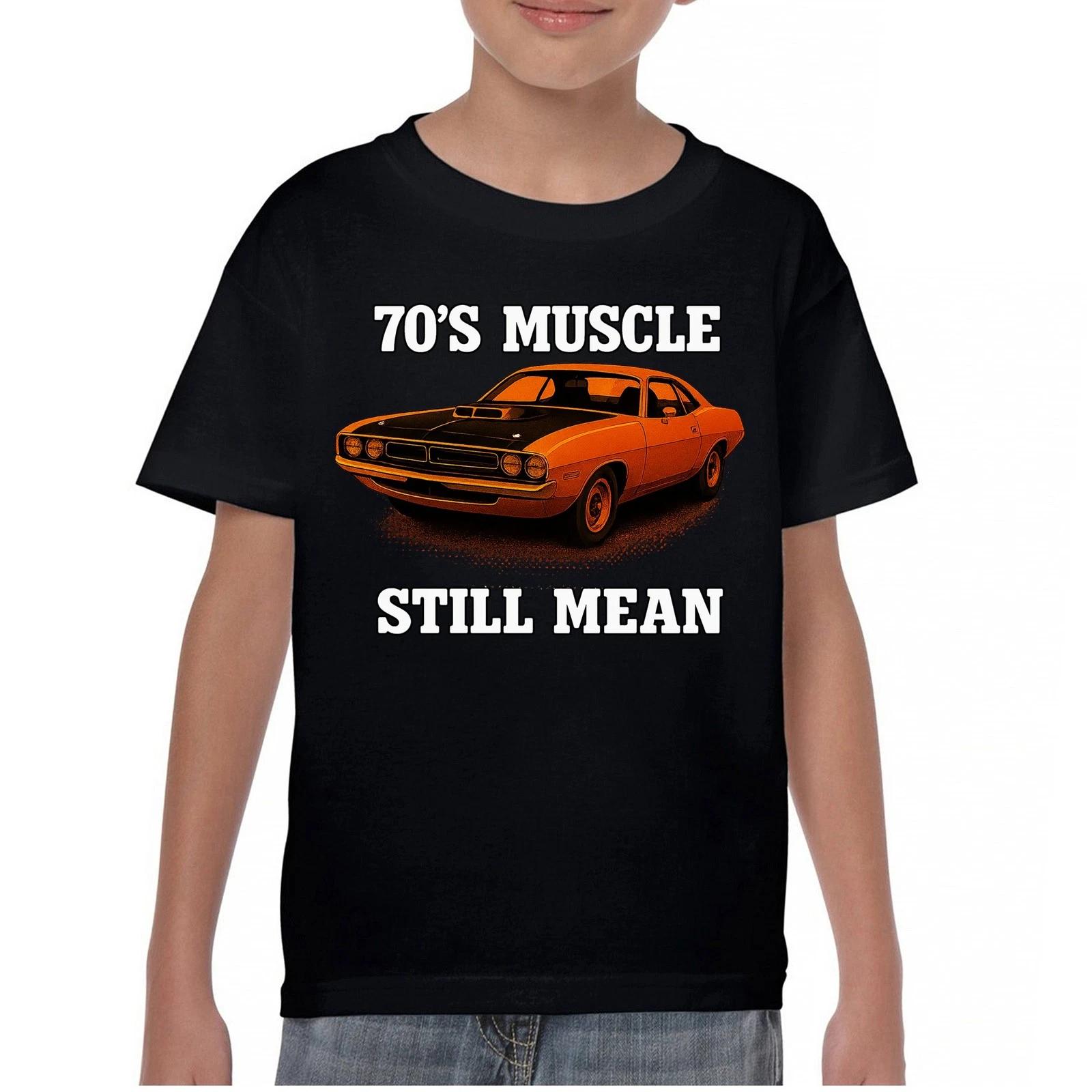

1970 s American Muscle Car Youth kids boys T-Shirt Classic Performance Still Mean Kids 120