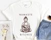Namaste Bitches T-Shirt Funny Meditation Yogi Shirt Minimalist Casual Exercise Tee Yogi Yoga Instructor Pun Shirt Fun Spiritual Zen Shirt