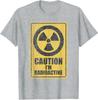 Caution I'm Radioactive Radiation Therapy Chemo X-Ray Unisex T-Shirt
