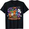 You Can't Scare Me I Teach Kindergarten Halloween Teacher T-Shirt