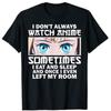 I DONT ALWAYS WATCH ANIME Shirts Funny AnimeArt for Women Teen Girls Unisex TShirt  Kawaii Clothes Y2k Unisexga Saying Novelty Tee