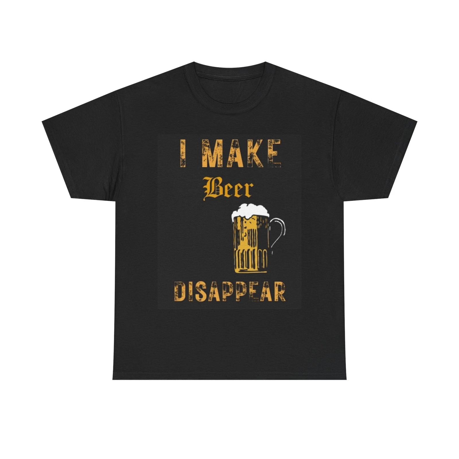 Men s and Women s T-shirts I Make Beer Disappear XS