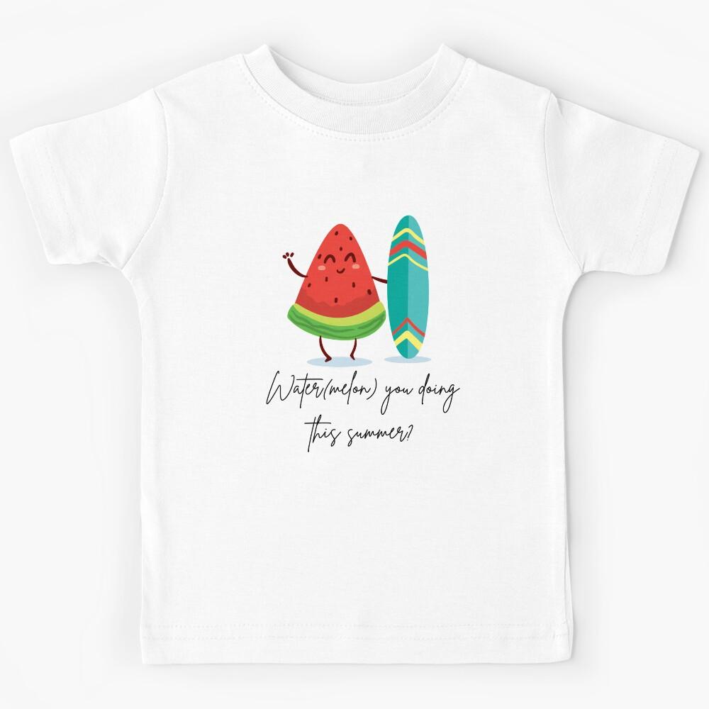 Water(melon) You Doing This Summer? ,Watermelon Funny Gifts Kids T-Shirt 140