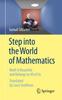 The Step Into the World of Mathematics : Math Is Beautiful and Belongs To All of Us Book