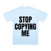 STOP COPYING ME Letter Tshirts Falling in Reverse Same Style Graphic Printed T Shirts Women Unisex High Quality Cotton Comfort Tee