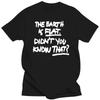 Novelty Awesome The Earth Is Flat Didn't You Know That T Shirts Graphic Cotton