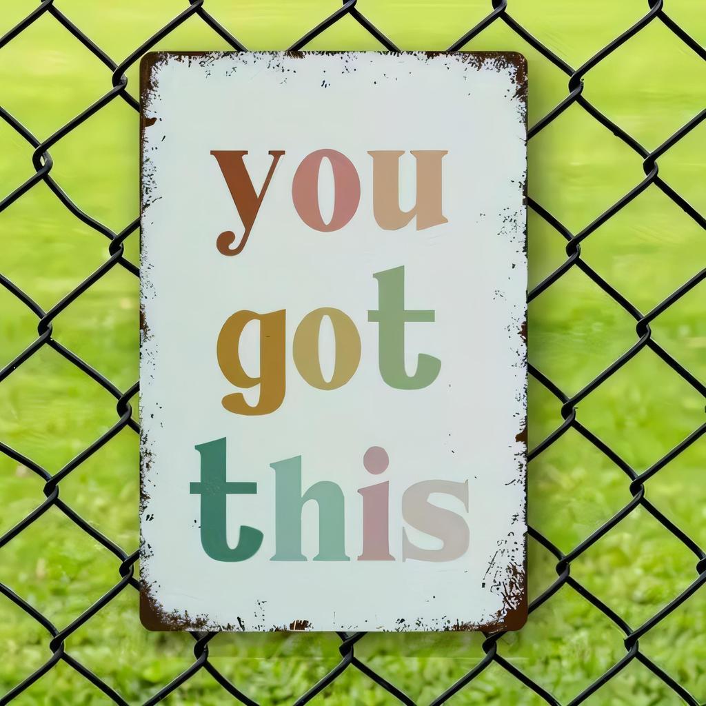 Tin Sign You Got This Vintage Typography Metal Poster Plaque Wall Decor Motivational Quote for Home Office Gym Garage Bar Garden