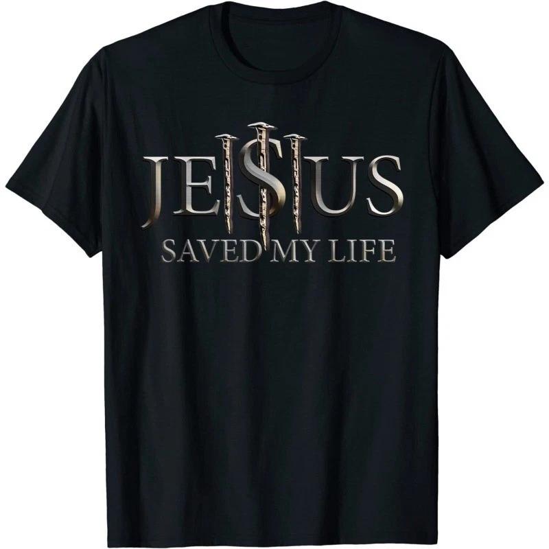 Jesus Saved My Life Christian Religious Believer Gift Unisex T-Shirt XL