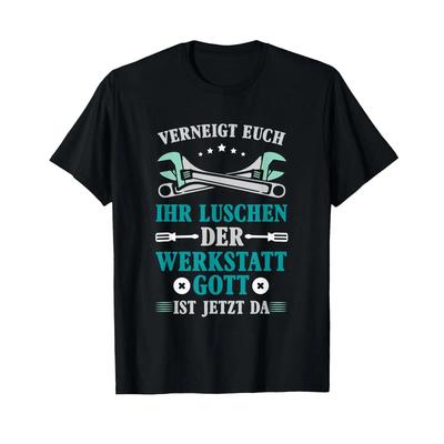 Verneigt Euch Ihr Luschen Werkstatt Funny Mechanic Unisexs T Shirt Black Vintage Stylish Slightly Unisex Breathable