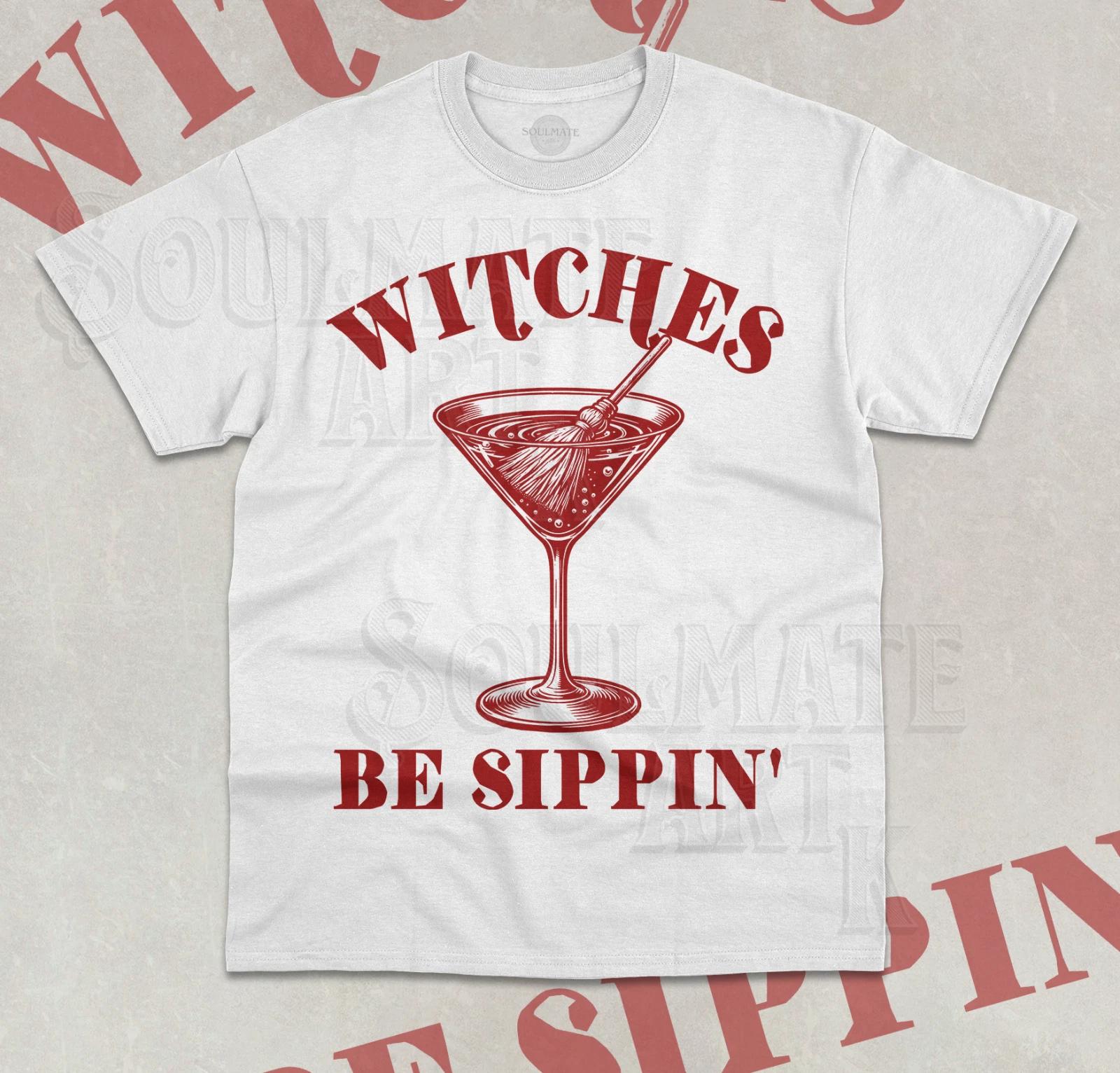 Witches Be Sippin  T- Shirt Halloween Witch Broomstick Wine Lover Unisex  Shirt 4XL